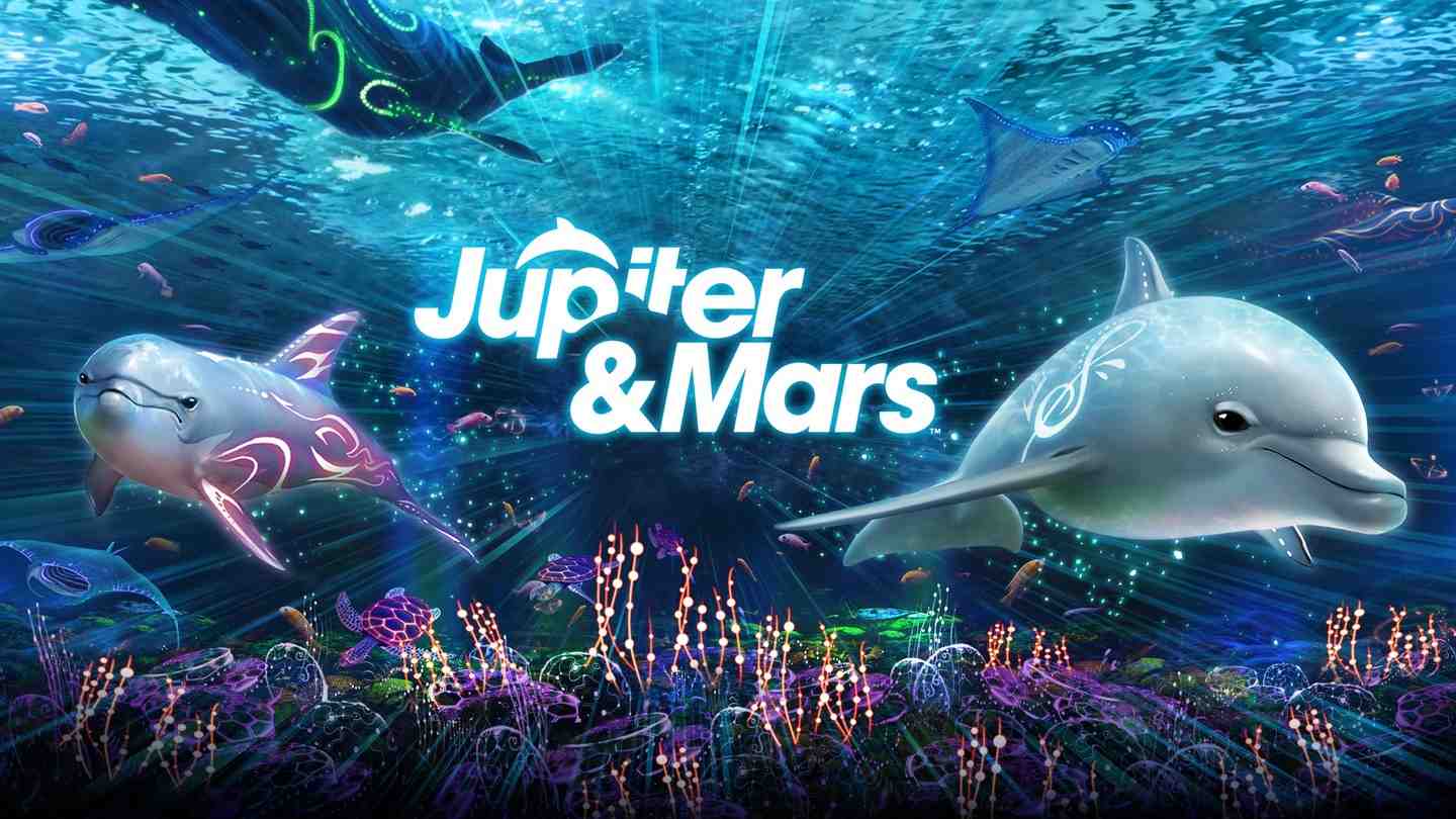 《两只海豚》Jupiter and Mars VR